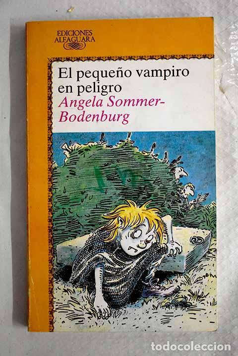 Libros: El peque&ntilde;o vampiro en peligro.- Sommer-Bodenburg, Angela