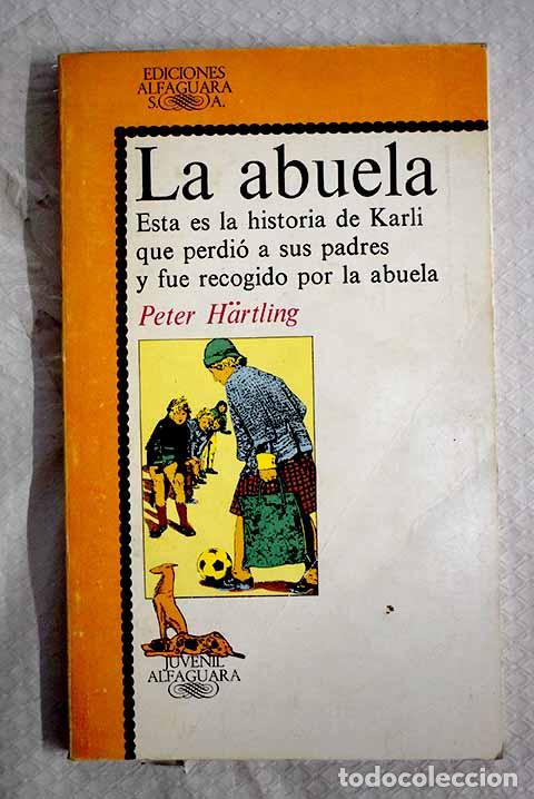 Libros: La abuela: esta es la historia de Karli que perdi&oacute; a sus padres y fue recogido por la abuela