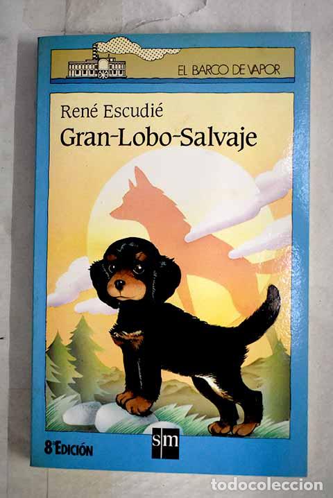 B&uuml;cher: Gran-lobo salvaje: Escudi&eacute;, Ren&eacute;.- Escudi&eacute;, Ren&eacute;