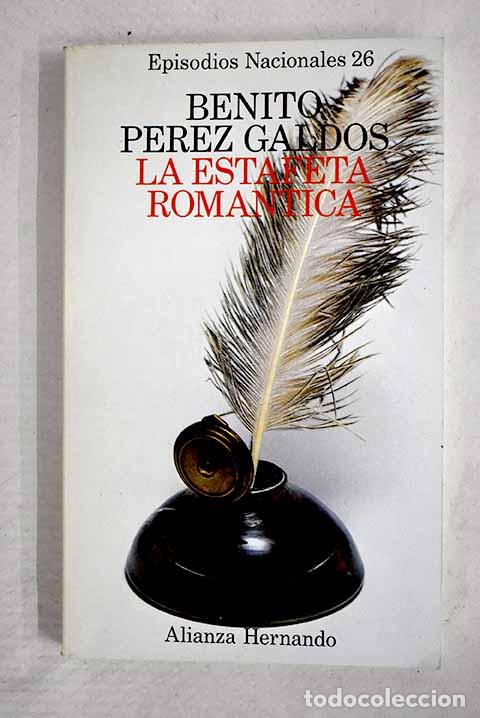 B&uuml;cher: La estafeta rom&aacute;ntica.- P&eacute;rez Gald&oacute;s, Benito