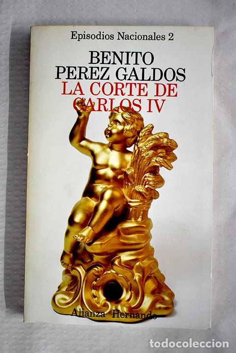 B&uuml;cher: La Corte de Carlos IV.- P&eacute;rez Gald&oacute;s, Benito