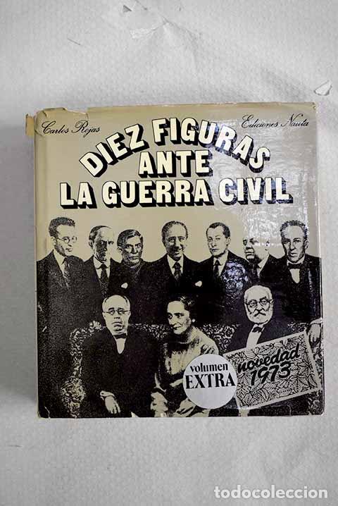 Libros: Diez figuras ante la guerra civil: Diego Abad de Santill&aacute;n, Manuel Aza&ntilde;a D&iacute;az.- Rojas, Carlos