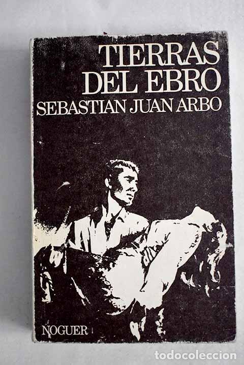 Libros: Tierras del Ebro: Juan Arb&oacute;, Sebasti&aacute;n.- Juan Arb&oacute;, Sebasti&aacute;n