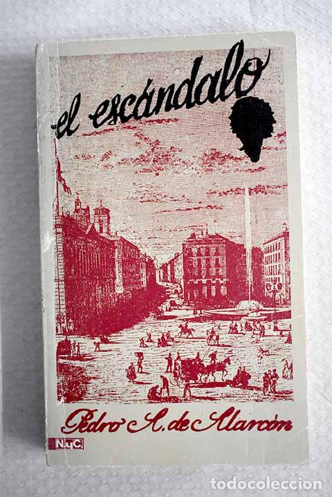 Libros: El esc&aacute;ndalo: Alarc&oacute;n, Pedro Antonio de.- Alarc&oacute;n, Pedro Antonio de