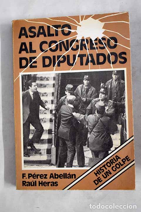 Libros: Asalto al Congreso de los Diputados.- Heras, Ra&uacute;l