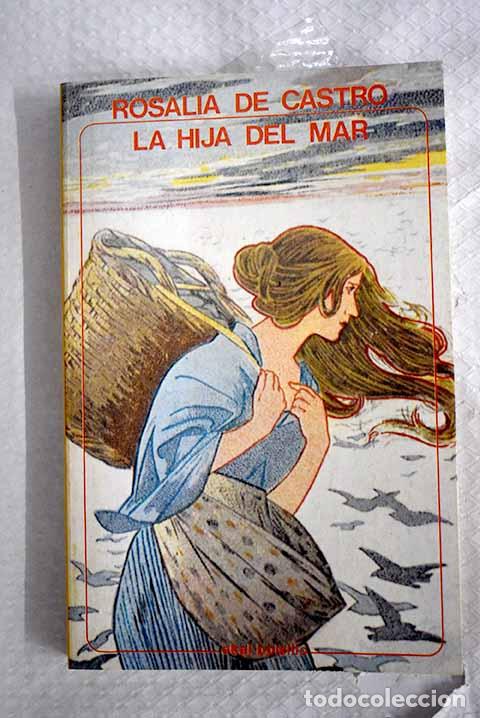 Libros: La hija del mar: Castro, Rosal&iacute;a de.- Castro, Rosal&iacute;a de