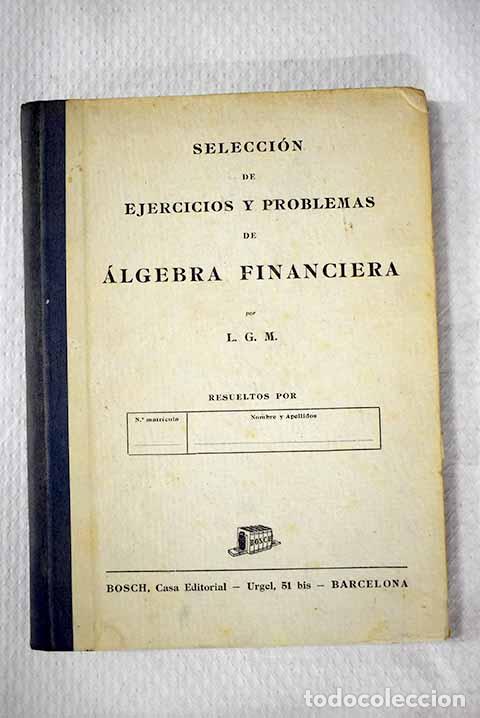 Libros: Selecci&oacute;n de ejercicios y problemas de &aacute;lgebra financiera.- G&oacute;mez Mur, Luis