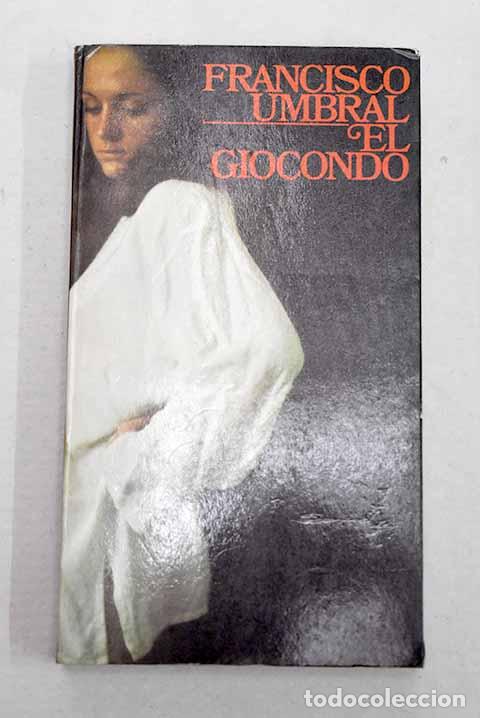 Libros: El Giocondo: Umbral, Francisco.- Umbral, Francisco