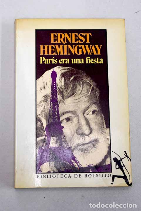 Libros: Par&iacute;s era una fiesta.- Hemingway, Ernest
