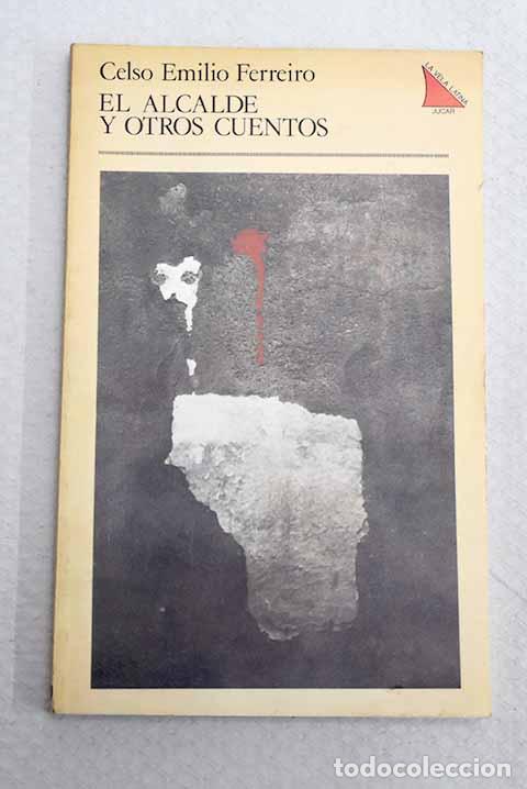 Libros: El alcalde y otros cuentos.- Ferreiro, Celso Emilio