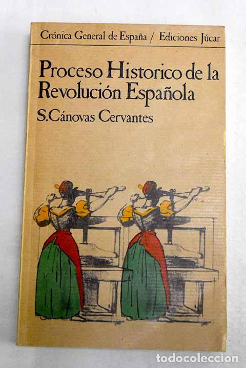 Libros: Proceso hist&oacute;rico de la Revoluci&oacute;n Espa&ntilde;ola: apuntes de Solidaridad Obrera .- C&aacute;novas Cervantes, S.