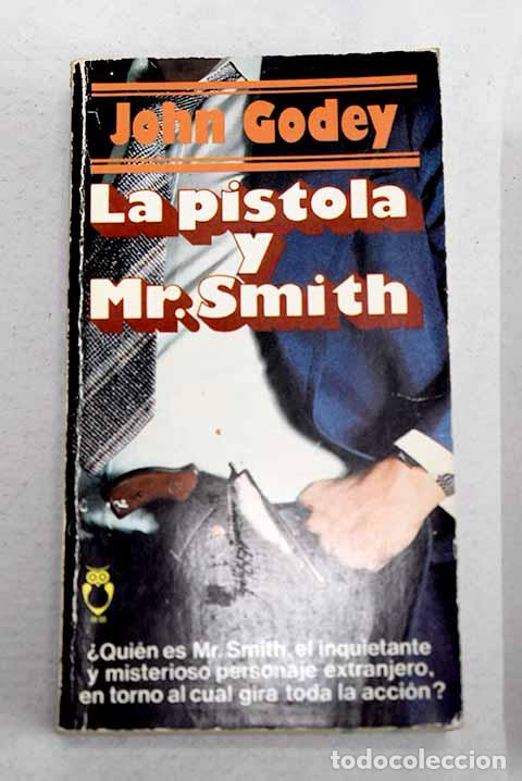 Libri di seconda mano: La pistola y Mr. Smith.- Godey, John