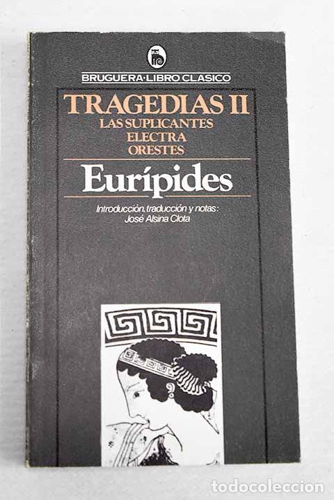 Libri di seconda mano: Las suplicantes ; Electra ; Orestes.- Eur&iacute;pides