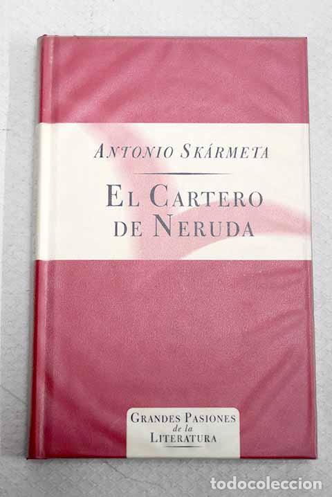 Livres: El cartero de Neruda.- Sk&aacute;rmeta, Antonio