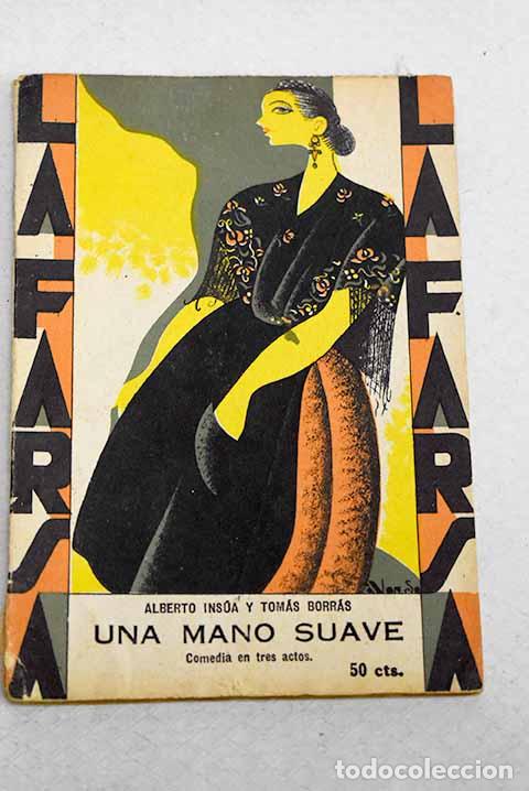 Livres: Una mano suave: comedia en tres actos.- Ins&uacute;a, Alberto