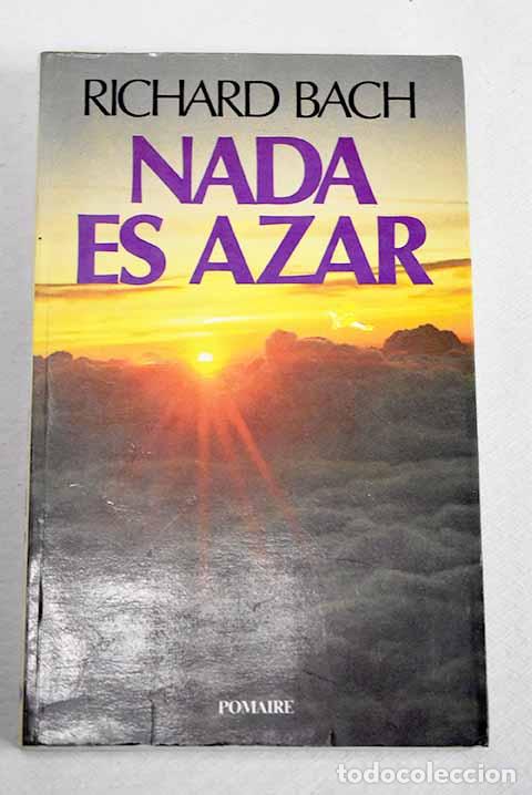Libri di seconda mano: Nada es azar: Bach, Richard.- Bach, Richard