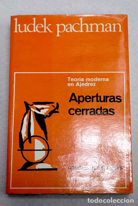 Libri di seconda mano: Aperturas cerradas: (defensas indias y an&aacute;logas) : teor&iacute;a moderna en ajedrez.- Pachman, Ludek