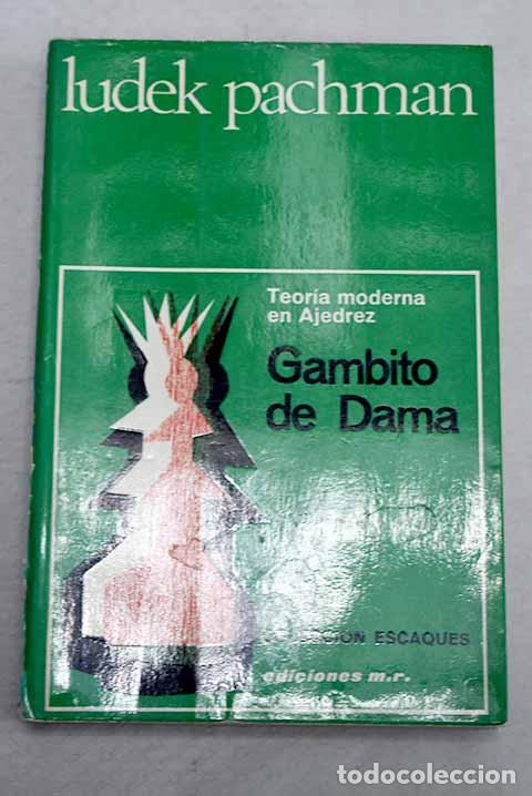 Libri di seconda mano: El gambito de dama: teor&iacute;a moderna en ajedrez.- Pachman, Ludek