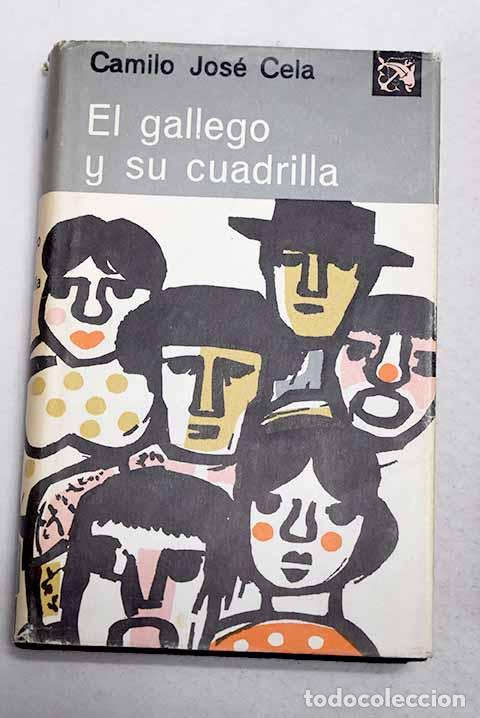 Libri di seconda mano: El gallego y su cuadrilla y otros apuntes carpetovet&oacute;nicos.- Cela, Camilo Jos&eacute;