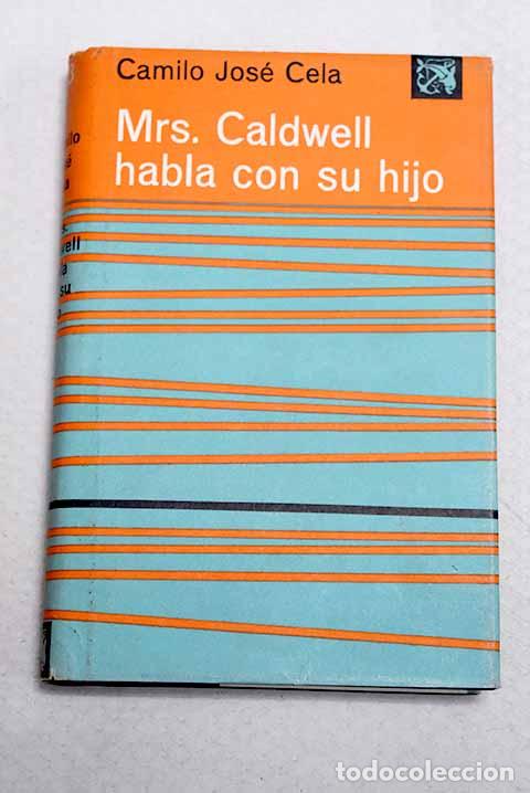 Libri di seconda mano: Mrs. Caldwell habla con su hijo.- Cela, Camilo Jos&eacute;