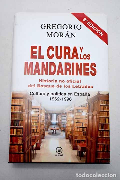 Libri di seconda mano: El cura y los mandarines: (historia no oficial del Bosque de los Letrados) .- Mor&aacute;n, Gregorio