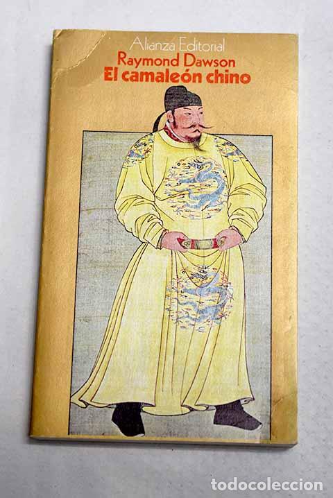 Libri di seconda mano: El camale&oacute;n chino: An&aacute;lisis de los conceptos europeos de la civilizaci&oacute;n china.- Dawson, Raymond