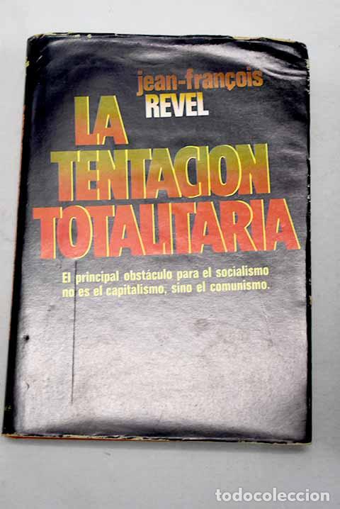 Libros: La tentaci&oacute;n totalitaria.- Revel, Jean-Francois