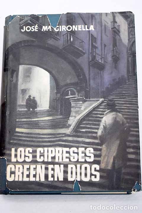 Libros: Los cipreses creen en Dios.- Gironella, Jos&eacute; Mar&iacute;a