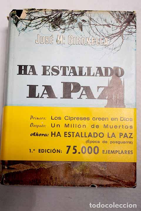 Libros: Ha estallado la paz: Gironella, Jos&eacute; Mar&iacute;a.- Gironella, Jos&eacute; Mar&iacute;a