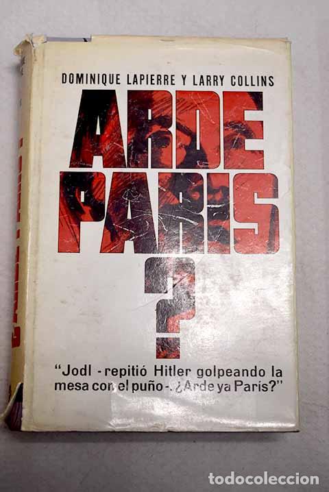 Libros: &iquest;Arde Par&iacute;s?: Lapierre, Dominique.- Lapierre, Dominique