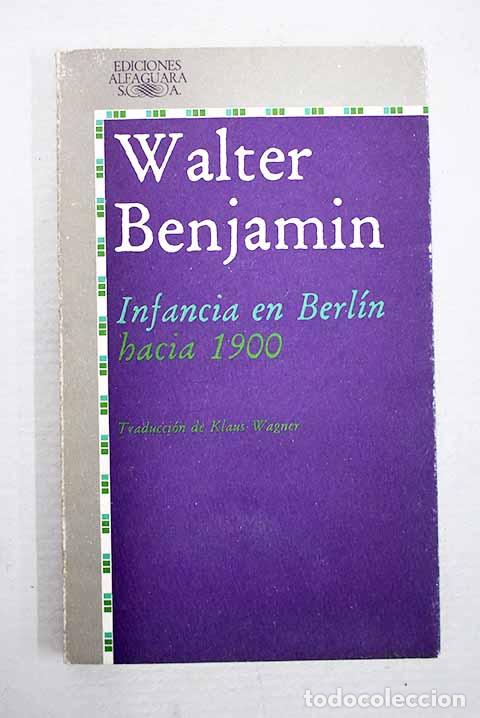 Libri di seconda mano: Infancia en Berl&iacute;n hacia 1900.- Benjamin, Walter