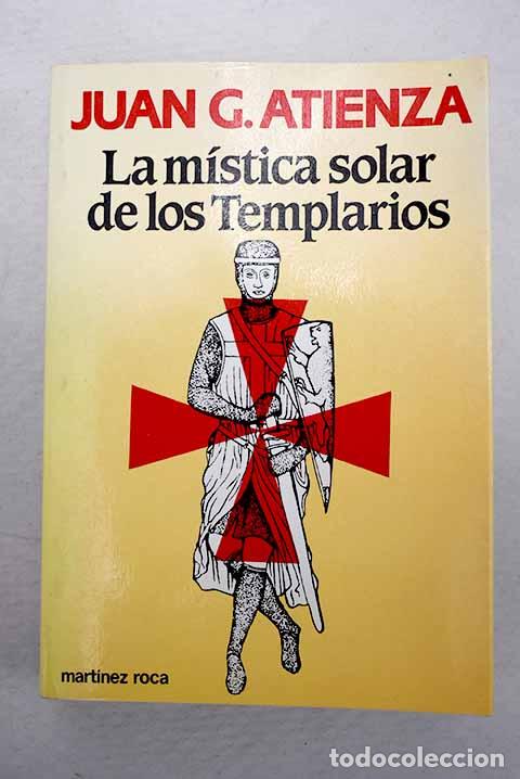 Libri di seconda mano: La m&iacute;stica solar de los templarios.- Atienza, Juan