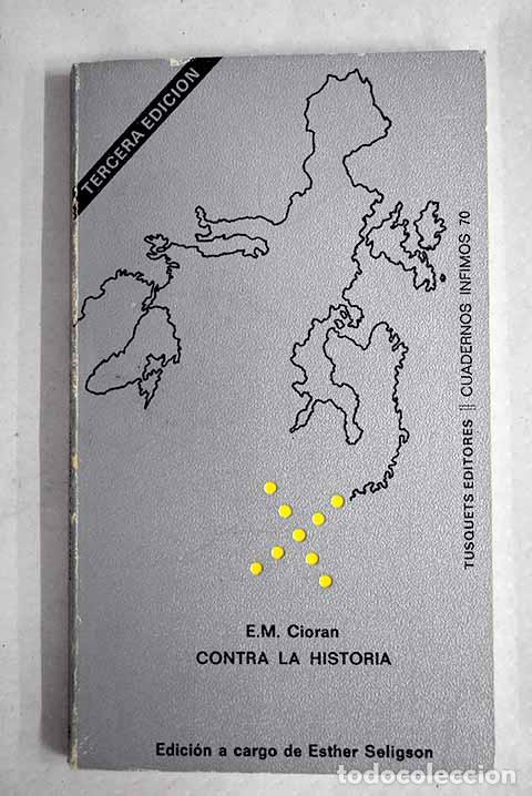 Libros: Contra la historia: Cioran, E. M..- Cioran, E. M.