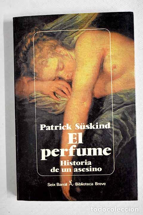 Libros: El perfume: historia de un asesino.- Suskind, Patrick