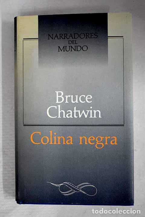 Libros: Colina negra: Chatwin, Bruce.- Chatwin, Bruce