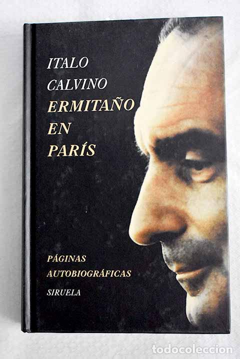 Libros: Ermita&ntilde;o en Par&iacute;s: p&aacute;ginas autobiogr&aacute;ficas.- Calvino, Italo