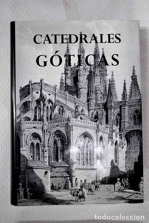 Libros: Catedrales g&oacute;ticas: P&eacute;rez Monz&oacute;n, Olga.- P&eacute;rez Monz&oacute;n, Olga
