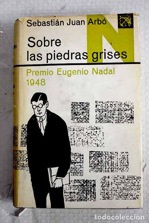 Libros: Sobre las piedras grises.- Juan Arb&oacute;, Sebasti&aacute;n