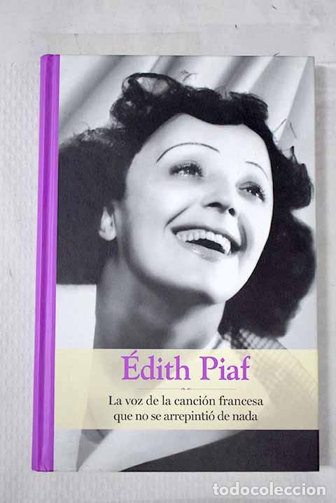Livres: &Eacute;dith Piaf: la voz de la canci&oacute;n francesa que no se arrepinti&oacute; de nada.- Jim&eacute;nez, Yasmina