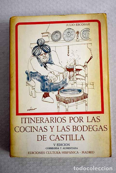 Livres: Itinerarios por las cocinas y las bodegas de Castilla.- Escobar, Julio