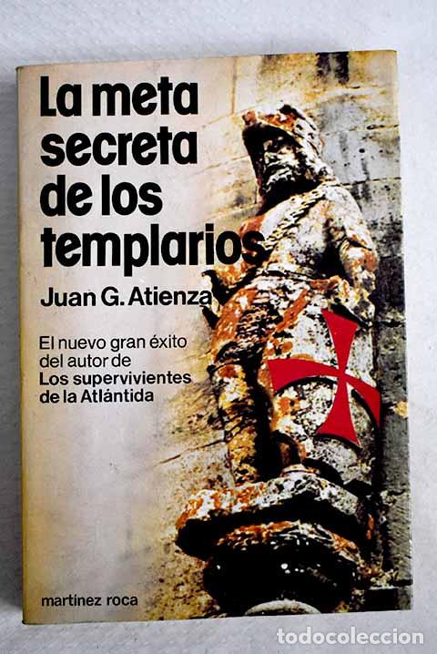 Livres: La meta secreta de los templarios.- Atienza, Juan