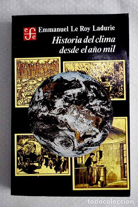 Libros: Historia del clima desde el a&ntilde;o mil.- Le Roy Ladurie, Emmanuel