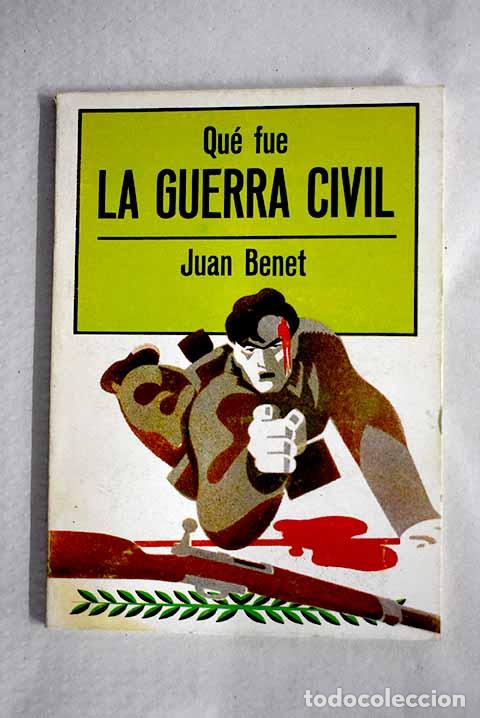 Libros: Qu&eacute; fue la guerra civil.- Benet, Juan