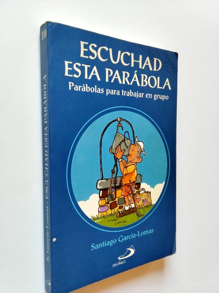 B&uuml;cher: Santiago Garc&iacute;a-Lomas - Escuchad esta par&aacute;bola. Par&aacute;bolas para trabajar en grupo