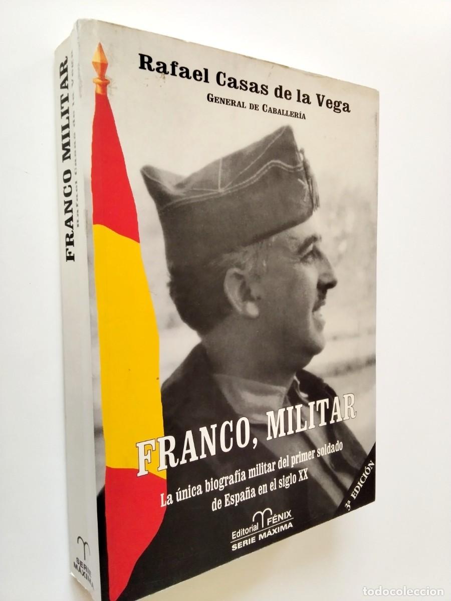 B&uuml;cher: Rafael Casas de la Vega - Franco, militar. La &uacute;nica biograf&iacute;a militar del primer soldado de Espa&ntilde;a e