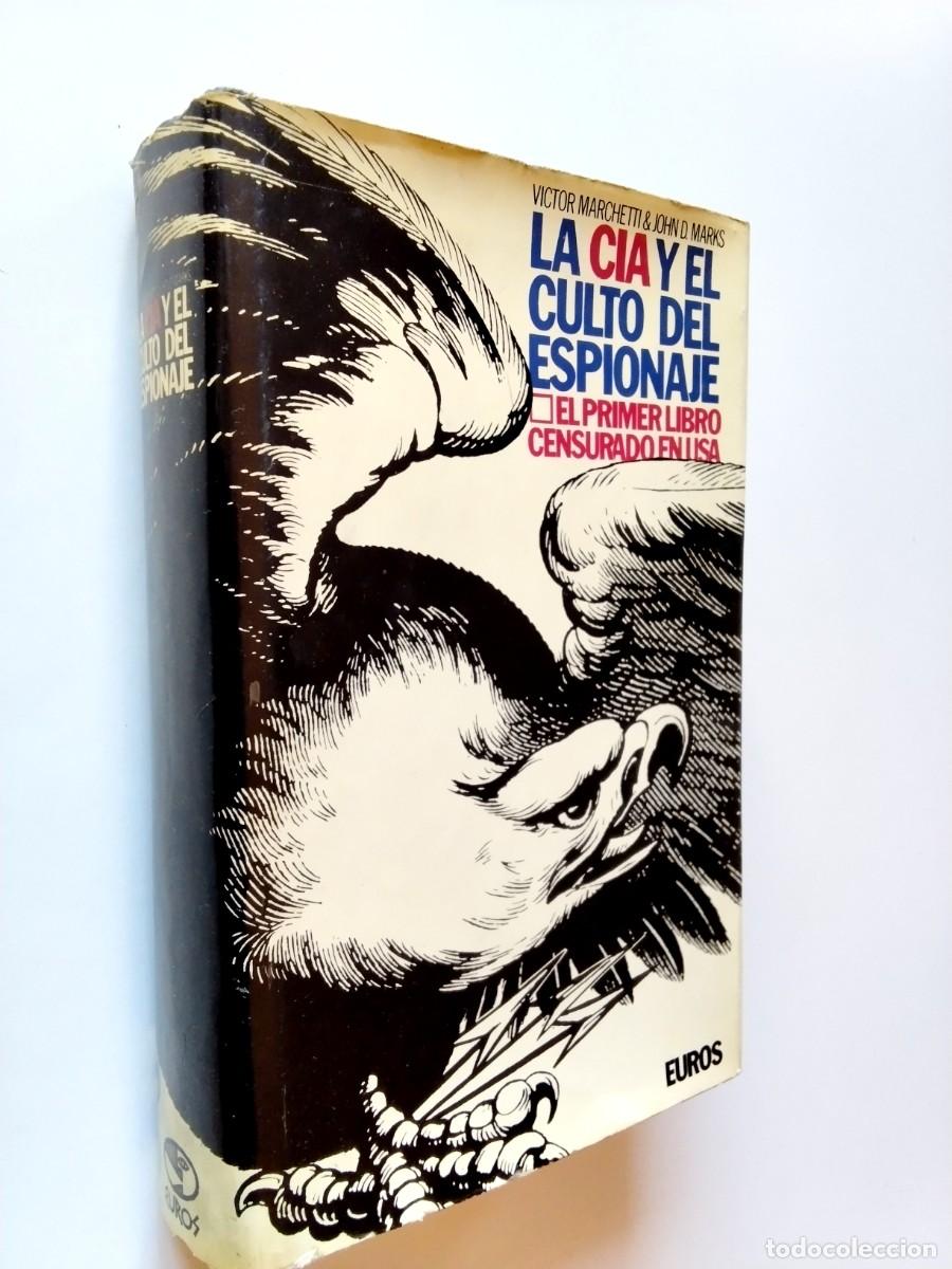 Libri di seconda mano: Victor Marchetti & John D. Marks - La CIA y el culto del espionaje. El primer libro censurado en USA