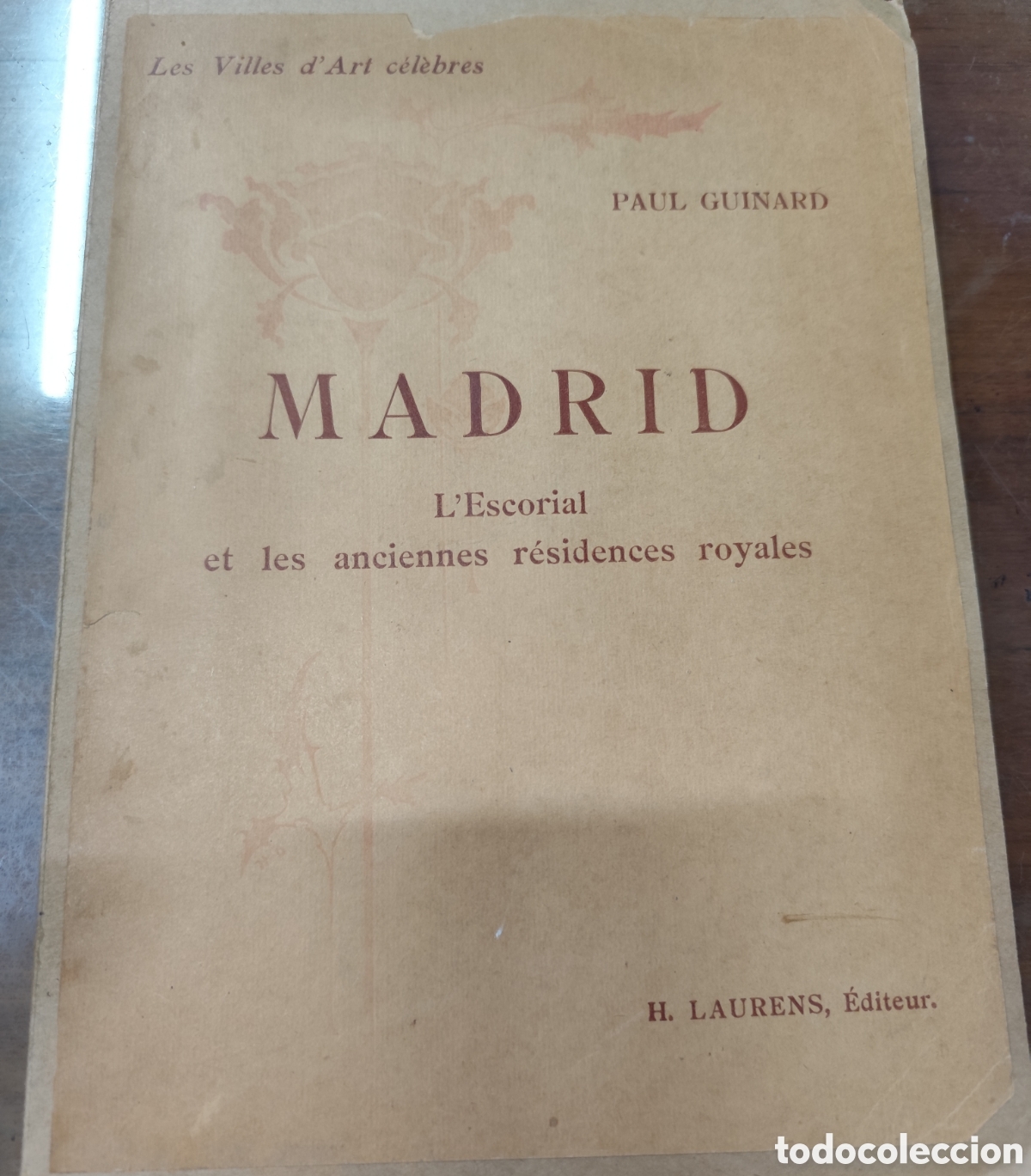 Libri di seconda mano: MADRID. L ESCORIAL ET LES ANCIENNES RESIDENCES ROYALES. Les villes d Art c&eacute;lebres. Dedicatoria autog