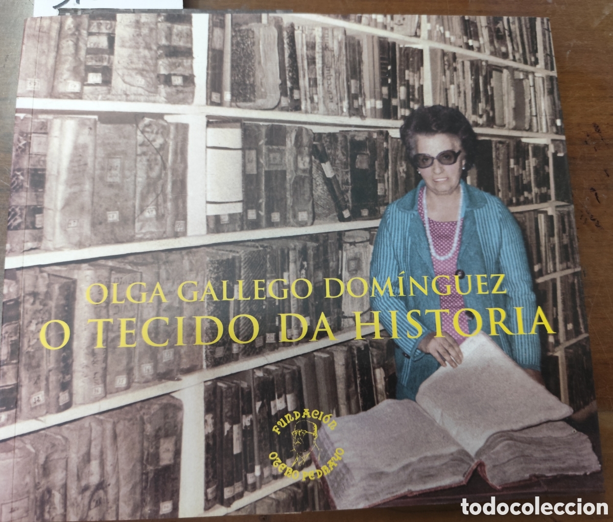 Libri di seconda mano: OLGA GALLEGO DOMINGUEZ. O tecido da historia. Galicia - SANCHEZ FERRO,Pablo ( edici&oacute;n )