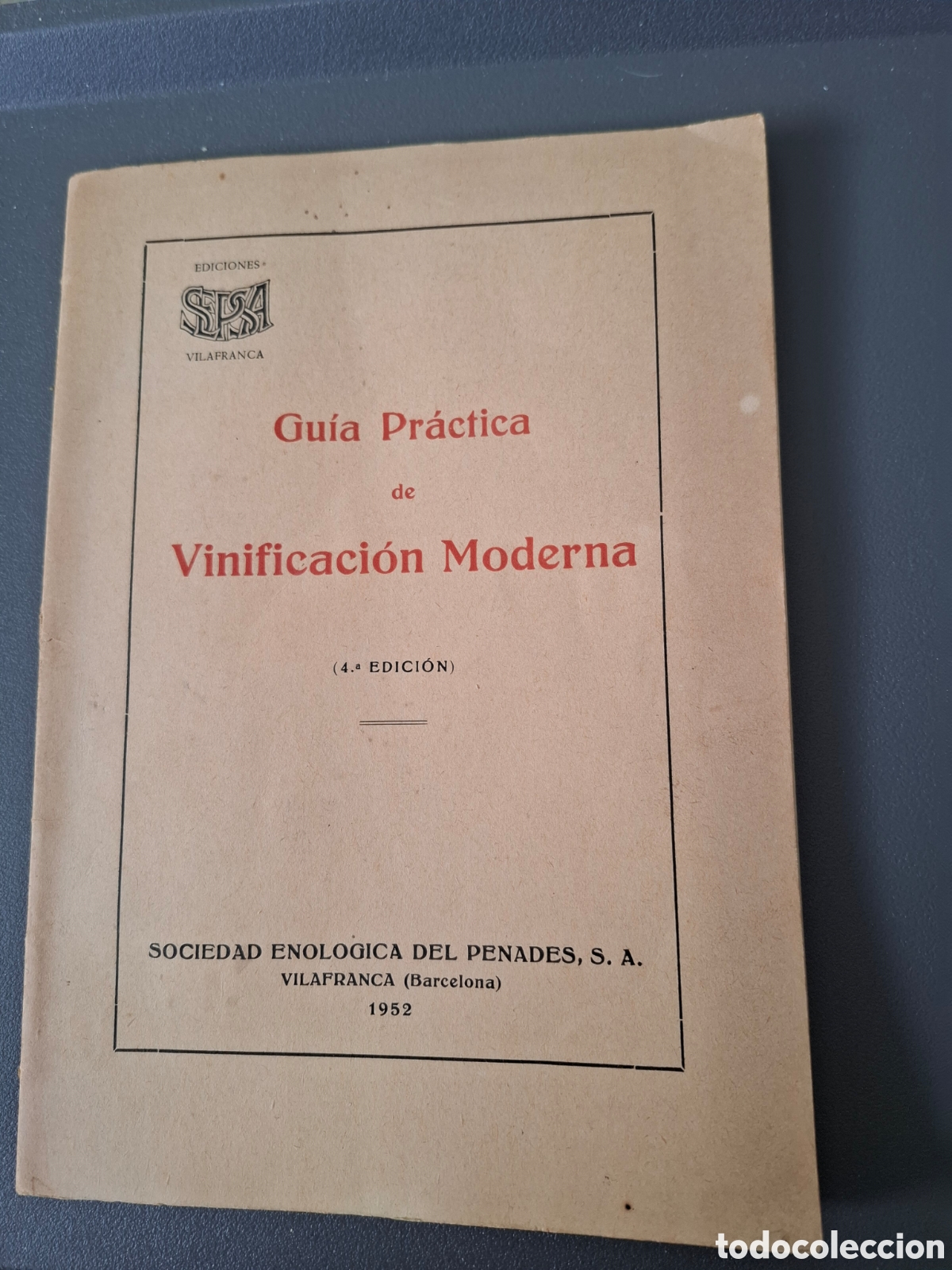 Libros: Guia pr&aacute;ctica de vinificaci&oacute;n moderna - Sociedad enol&oacute;gica del Pened&eacute;s-1952