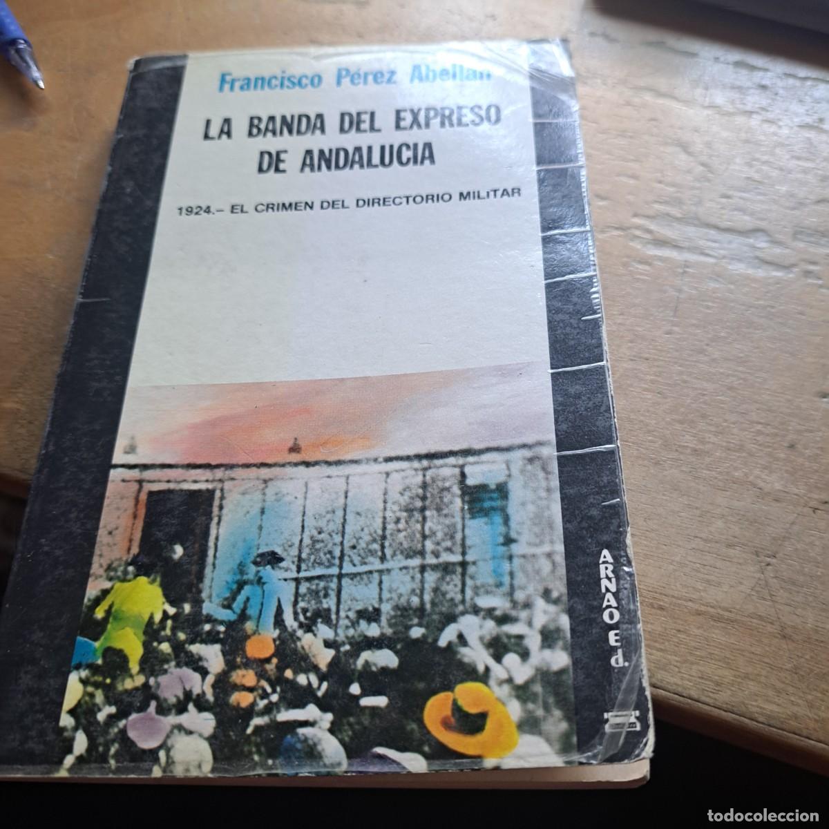 Libros: La banda del expreso de Andaluc&iacute;a: 1924, el crimen del directorio militar.- P&eacute;rez Abell&aacute;n, Francisco